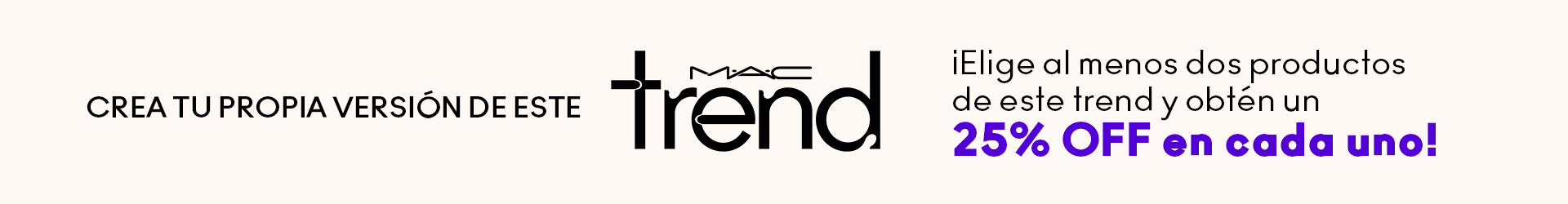 ¡Haz tuyo este MACTrend y obtén un 25%off!